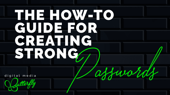 The How-to Guide for Creating Strong Passwords: