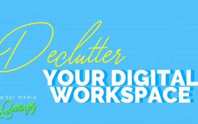 Declutter Your Digital Workspace