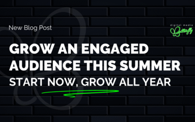 How to Grow an Engaged Audience This Summer